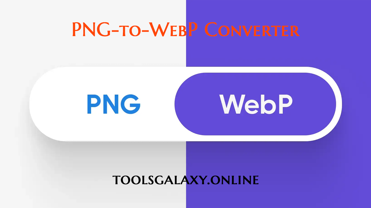 Free-PNG-to-WebP-Converter-Fast-Image-Optimization-toolsgalaxyonline