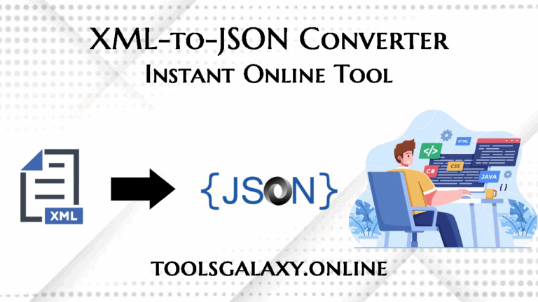 Free-XML-to-JSON-Converter-Instant-Online-Tool-toolsgalaxyonline