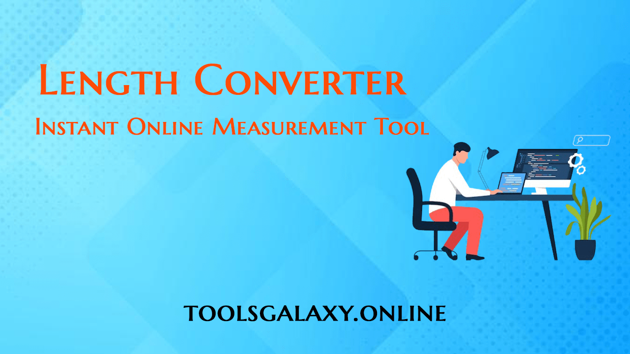 Length-Converter-Instant-Online-Measurement-Tool-toolsgalaxyonline Length-Converter-Instant-Online-Measurement-Tool-toolsgalaxyonline