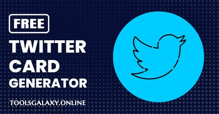 Free-Twitter-Card-Generator-Build-Rich-Social-Cards-Instantly-toolsgalaxyonline