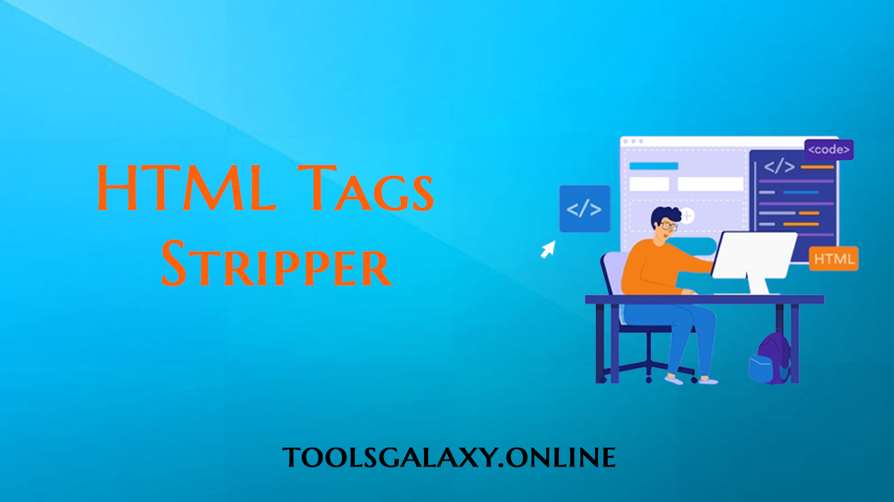 HTML-Tags-Stripper-Clean-HTML-to-Plain-Text-Instantly-toolsgalaxyonline